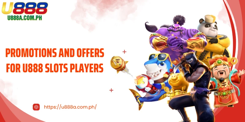 Promotions and offers for U888 slots players
