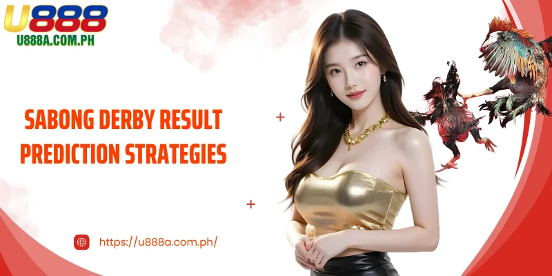 Sabong Derby Result Prediction Strategies